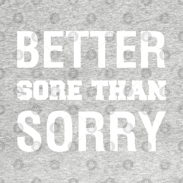 Better Sore Than Sorry by CityNoir